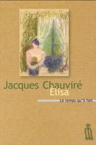 Couverture du livre « Elisa » de Jacques Chauvire aux éditions Le Temps Qu'il Fait