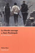 Couverture du livre « La horde sauvage de sam peckinpah » de Revault/Fabrice aux éditions Yellow Now