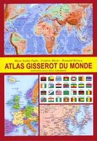 Couverture du livre « Atlas gisserot du monde » de Frederic Miotto et Romuald Belzacq et Marie-Sophie Putfin aux éditions Gisserot