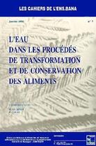 Couverture du livre « L'Eau Dans Le Procedes De Transformation Et De Conservation Des Aliments Cahiers De L'Ensbana T.7 » de Le Meste aux éditions Lavoisier Msp