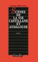 Couverture du livre « Scènes de la vie castillane et andalouse » de Lord Feeling aux éditions Viviane Hamy