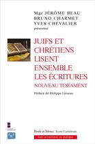 Couverture du livre « Juifs et chrétiens lisent ensemble les écritures » de  aux éditions Parole Et Silence