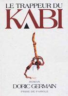 Couverture du livre « Le trappeur du Kabi » de Doric Germain aux éditions Editions Prise De Parole