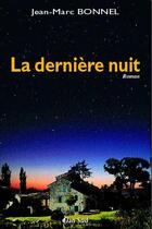 Couverture du livre « La dernière nuit » de Jean-Marc Bonnel aux éditions Elan Sud
