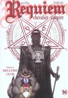 Couverture du livre « Requiem, chevalier vampire T.6 ; hellfire club » de Pat Mills et Olivier Ledroit aux éditions Nickel