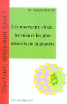 Couverture du livre « Les nouveaux virus : les tueurs les plus discrets de la planète » de Evelyne Moulin aux éditions Les Asclepiades