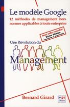 Couverture du livre « Le modèle Google ; une révolution du management » de Bernard Girard aux éditions Fyp