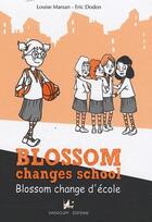 Couverture du livre « Blossom changes school ; Blossom change d'école » de Louise Marsan aux éditions Dadoclem