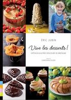 Couverture du livre « Vive les desserts ! gâteaux et autres douceurs de Bretagne » de Eric Jubin aux éditions Trop Mad