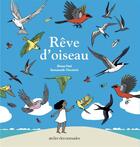 Couverture du livre « Rêve d'oiseau » de Emmanuelle Tchoukriel et Shenaz Patel aux éditions Atelier Des Nomades