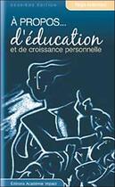 Couverture du livre « A propos... d'education et de croissance personnelle » de Malenfant Regis aux éditions Impact