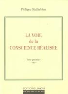 Couverture du livre « La Voie De La Conscience Realisee » de Philippe Mailhebiau aux éditions Jakin