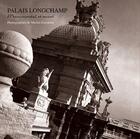 Couverture du livre « Palais Longchamp, monumental et secret » de Michel Eisenlohr aux éditions Images Du Sud