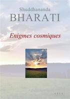 Couverture du livre « Énigmes cosmiques » de Bharati Shuddhananda aux éditions Assa