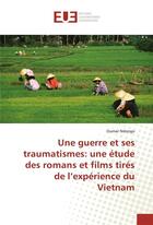 Couverture du livre « Une guerre et ses traumatismes: une etude des romans et films tires de l'experience du vietnam » de Ndongo Oumar aux éditions Editions Universitaires Europeennes