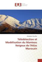 Couverture du livre « Teledetection et modelisation du manteau neigeux de l'atlas marocain » de Boudhar Abdelghani aux éditions Editions Universitaires Europeennes