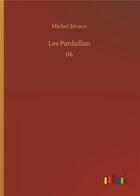 Couverture du livre « Les pardaillan - 06 » de Michel Zevaco aux éditions Timokrates