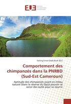 Couverture du livre « Comportement des chimpanzes dans la pnrbd (sud-est cameroun) » de Bush F E D. aux éditions Editions Universitaires Europeennes