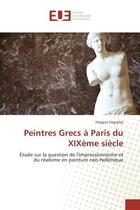 Couverture du livre « Peintres Grecs à Paris du XIXème siècle » de Filippos Zografos aux éditions Editions Universitaires Europeennes