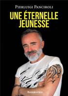 Couverture du livre « Une éternelle jeunesse » de Pierluigi Panciroli aux éditions Publishroom Factory