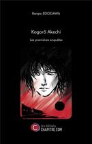 Couverture du livre « Kogorô Akechi; les premières enquêtes » de Edogawa Ranpo aux éditions Chapitre.com