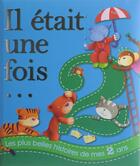 Couverture du livre « IL ETAIT UNE FOIS... ; les plus belles histoires de mes 2 ans » de  aux éditions L'imprevu