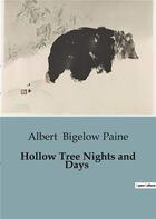 Couverture du livre « Hollow Tree Nights and Days » de Albert Bigelow Paine aux éditions Culturea