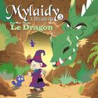 Couverture du livre « Mylaidy a des soucis T.5 ; le dragon » de Jean-Marc Derouen et Beno aux éditions Chemin Faisant