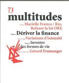 Couverture du livre « Multitudes n 71 deriver la finance - ete 2018 » de  aux éditions Revue Multitudes