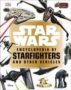 Couverture du livre « STAR WARS - ENCYCLOPEDIA OF STARFIGHTERS AND OTHER VEHICLES » de  aux éditions Dorling Kindersley