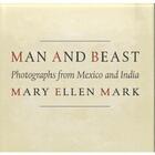 Couverture du livre « Man and beast ; photographs from Mexico and India » de Mary Ellen Mark aux éditions Pu Du Texas