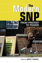 Couverture du livre « The Modern SNP: From Protest to Power » de Gerry Hassan aux éditions Edinburgh University Press