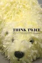 Couverture du livre « Think twice: twenty years of contemporary art from collection sandretto re rebaudengo » de Borchardt-Hume Achim aux éditions Whitechapel Gallery