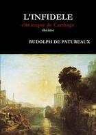 Couverture du livre « L'infidele » de De Patureaux Rudolph aux éditions Lulu