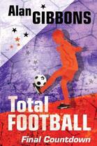 Couverture du livre « Total Football: Final Countdown » de Alan Gibbons aux éditions Orion Digital