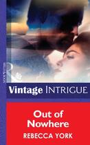 Couverture du livre « Out of Nowhere (Mills & Boon Intrigue) (43 Light Street - Book 24) » de Rebecca York aux éditions Mills & Boon Series