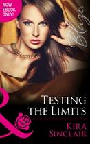 Couverture du livre « Testing the Limits (Mills & Boon Blaze) (Uniformly Hot! - Book 50) » de Kira Sinclair aux éditions Mills & Boon Series