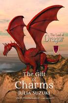 Couverture du livre « The Land of Dragor - Book 1: The Gift of Charms » de Suzuki Julia aux éditions Blake John