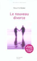 Couverture du livre « Le Nouveau Divorce » de Violette Gorny aux éditions Hachette Pratique