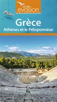 Couverture du livre « Guide évasion : Grèce ; Athènes et le Péloponnèse » de Collectif Hachette aux éditions Hachette Tourisme