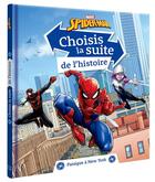 Couverture du livre « Spider-Man : Choisis la suite de l'histoire : Panique à New York » de Marvel aux éditions Disney Hachette