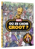 Couverture du livre « Où se cache Groot ? Cherche et trouve » de Marvel aux éditions Disney Hachette