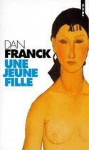 Couverture du livre « Une jeune fille » de Dan Franck aux éditions Points