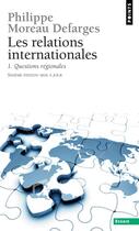 Couverture du livre « Relations internationales t.1 » de Moreau Defarges Phil aux éditions Points