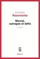 Couverture du livre « Monnè, outrages et défis » de Ahmadou Kourouma aux éditions Seuil