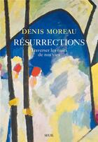 Couverture du livre « Résurrections : traverser les nuits de nos vies » de Denis Moreau aux éditions Seuil