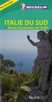 Couverture du livre « Le guide vert ; Italie sud, Rome, excursions en Sicile » de Collectif Michelin aux éditions Michelin