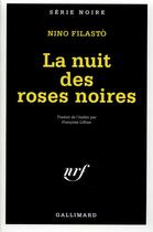 Couverture du livre « La nuit des roses noires » de Nino Filasto aux éditions Gallimard