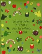 Couverture du livre « Les plus belles histoires pour les enfants de 4 ans » de  aux éditions Gallimard-jeunesse