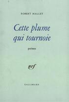 Couverture du livre « Cette plume qui tournoie » de Robert Mallet aux éditions Gallimard